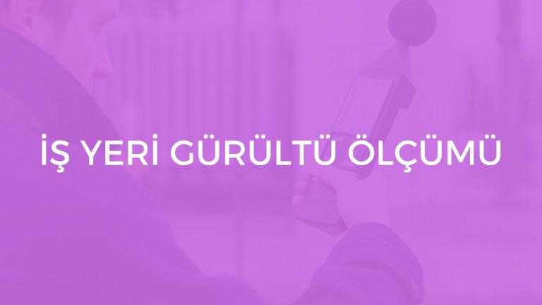 İş Yeri Gürültü Ölçümü